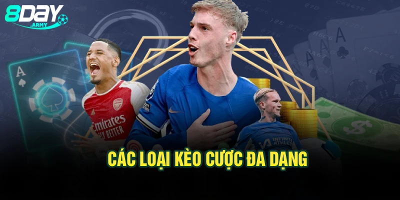 Các loại kèo cược đa dạng