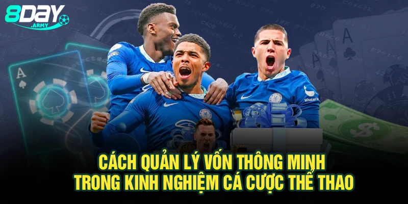 Cách quản lý vốn thông minh trong kinh nghiệm cá cược thể thao