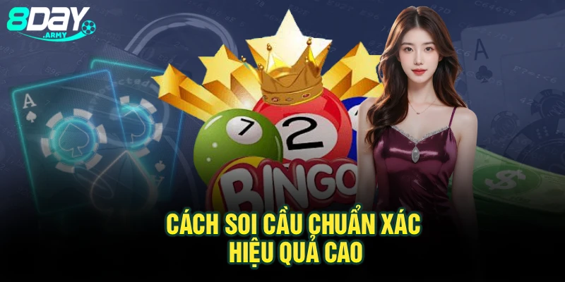 Cách soi cầu chuẩn xác, hiệu quả cao