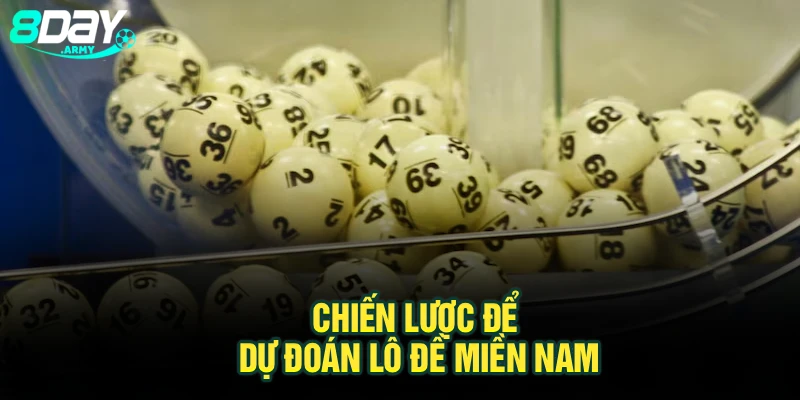 Chiến lược để dự đoán lô đề miền Nam
