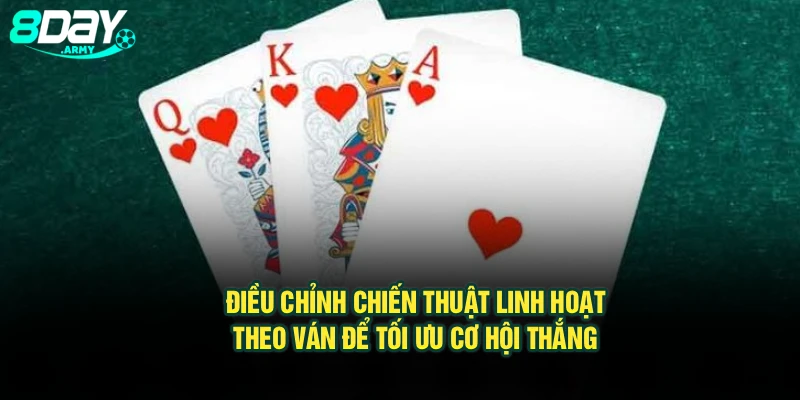 Điều chỉnh chiến thuật linh hoạt theo ván để tối ưu cơ hội thắng