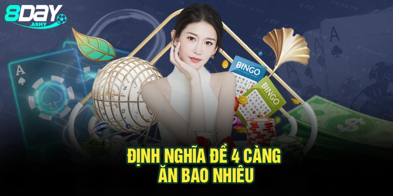 Định nghĩa đề 4 càng ăn bao nhiêu