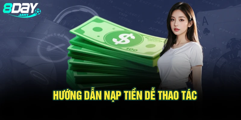 Hướng dẫn nạp tiền dễ thao tác