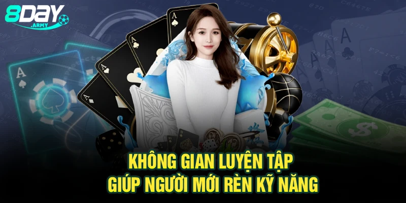 Không gian luyện tập giúp người mới rèn kỹ năng