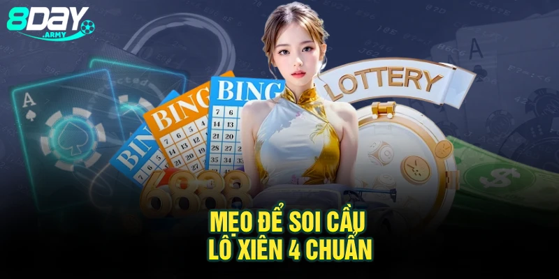 Mẹo để soi cầu lô xiên 4 chuẩn