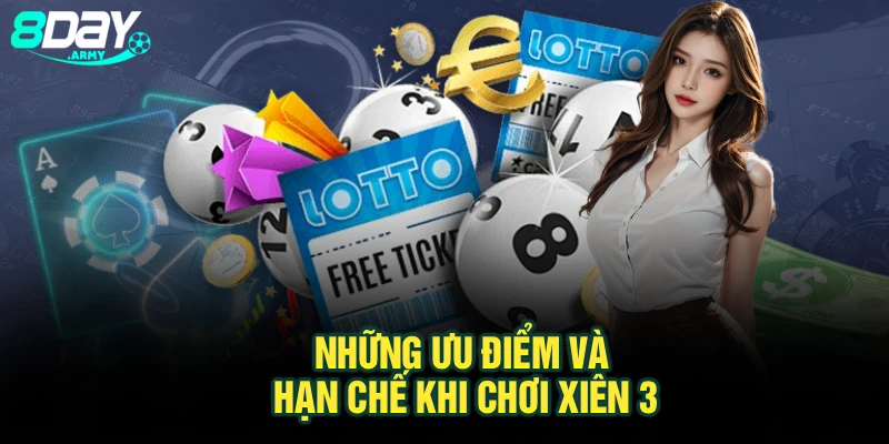 Những ưu điểm và hạn chế khi chơi xiên 3