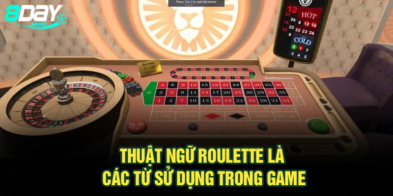 Thuật ngữ roulette là các từ sử dụng trong game