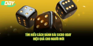 Tìm Hiểu Cách Đánh Bài Sicbo 8Day Hiệu Quả Cho Người Mới