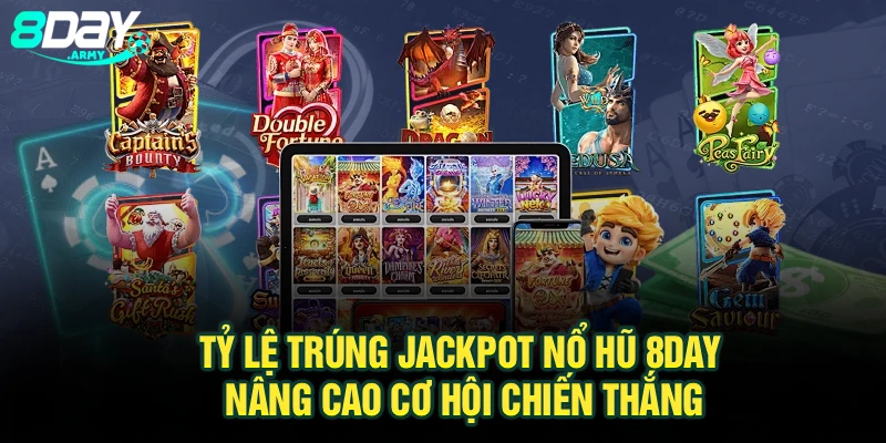Tỷ Lệ Trúng Jackpot Nổ Hũ 8Day – Nâng Cao Cơ Hội Chiến Thắng