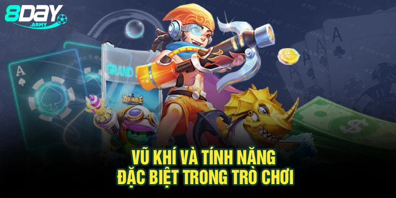 Vũ khí và tính năng đặc biệt trong trò chơi